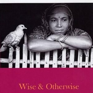 Wise And Otherwise A Salute To Life