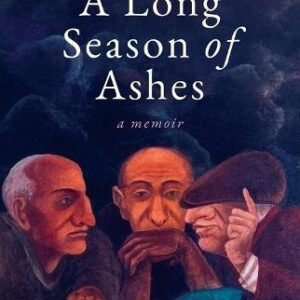 A Long Season Of Ashes A Memoir