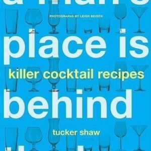 A Man S Place Is Behind The Bar