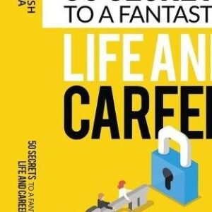 50 Secrets To A Fantastic Life And Career