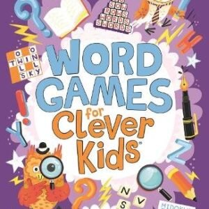 Word Cames For Clever Kids More Than 100 Puzzles To Exercise Your Mind