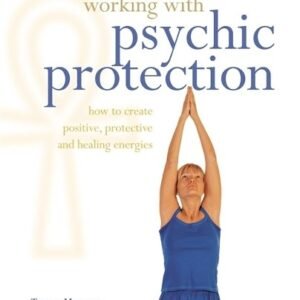 Working With Psychic Protection