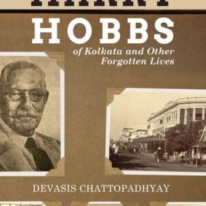 Harry-Hobbs-of-Kolkata-and-Other-Forgotten-Lives-1.jpg