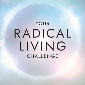 Your Radical Living