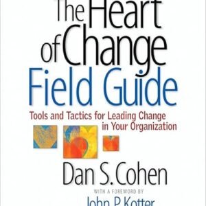 The Heart Of Change Field Guide