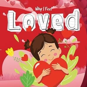 Why I Feel Loved