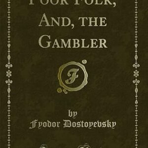 Poor Folk And The Gambler