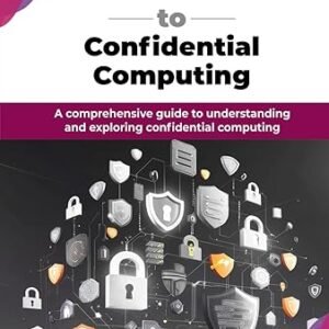 Introduction To Confidential Computing