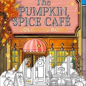 The Pumpkin Spice Cafe Coloring Book