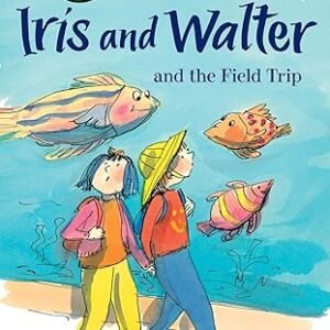 I Can Read Iris And Walter And The Field Trip Book 3