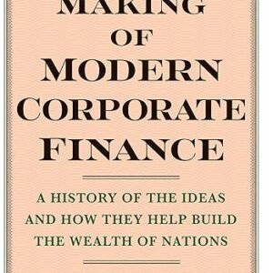 The Making Of Modern Corporate Finance