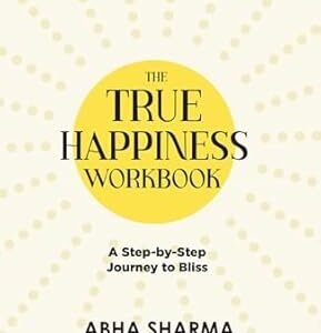 The True Happiness Workbook