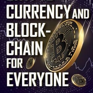 Crypto Currency And Block Chain For Everyone