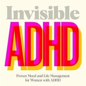 Invisible Adhd