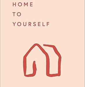 Come Home To Yourself