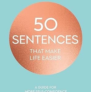 50 Sentences That Make Life Easier