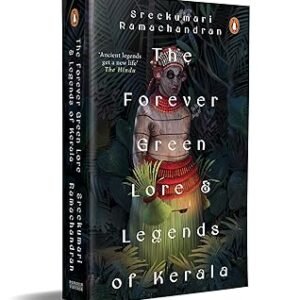The Forever Green Lore And Legends Of Kerala