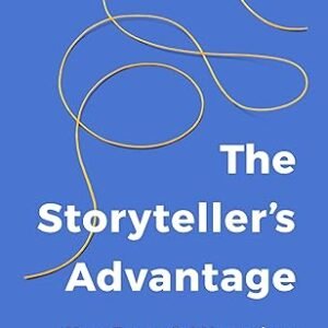 The Storyteller’S Advantage