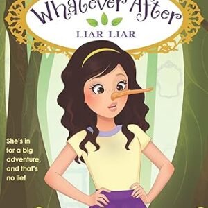 Whatever After # 16 Liar Liar