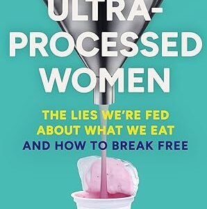 Ultra Processed Women