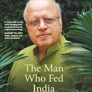 M.S. Swaminathan: The Man Who Fed India