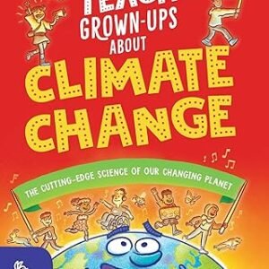 How To Teach Grown Ups About Climate Change