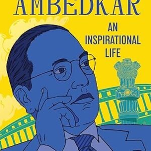 Babasaheb Ambedkar An Inspirational Life