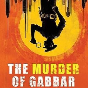 The Murder Of Gabbar