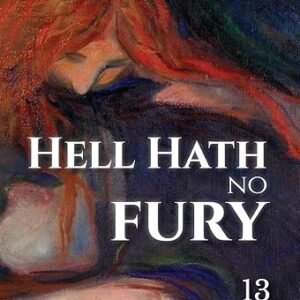 Hell Hath No Fury: 13 Terrifying Tales Of Strange Women