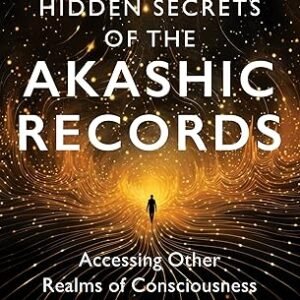 Unlock The Hidden Secrets Of The Akashic Records