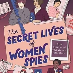 The Secrets Lives Of Women Spies