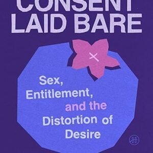 Consent Laid Bare