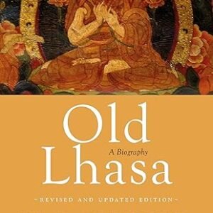 Old Lhasa A Biography