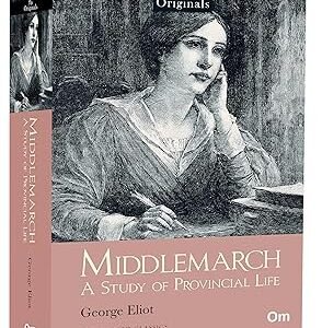 Middlemarch A Study Of Provincial Life