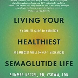 Living Your Healthiest Semaglutide Life