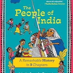 The People Of India A Remarkable History In 9 Chapters