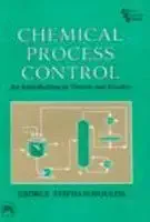 Chemical Process Control: An Introduction To Theory And Practice