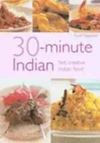 30 Minute Indian Fast Creative Indian Food