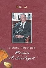 Piecing Together: Memoirs Of An Archaeologist