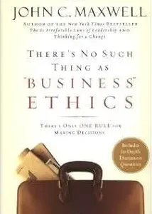 Theres No Such Thing As Business Ethics