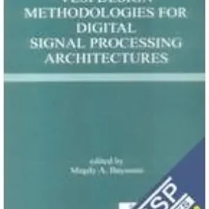 Vlsi Design Methodologies For Digital Signal Processing Architectures