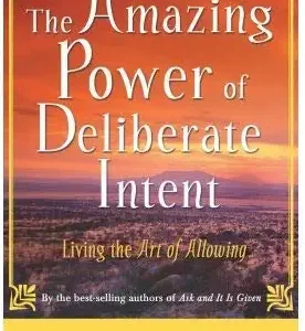 The Amazing Power Of Deliberate Intent