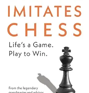 How Life Imitates Chess