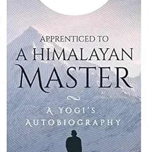 Apprenticed To A Himalayan Master