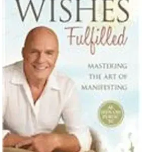 Wishes Fulfilled : Mastering The Art Of