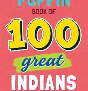 The Puffin Book Of 100 Great Indians