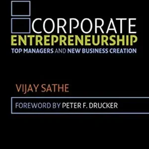 Corporate Entrepreneurship Top Managers And New Business Creation