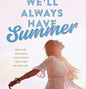 Well Always Have Summer