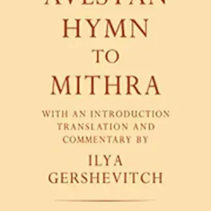 The Avestan Hymn To Mithra