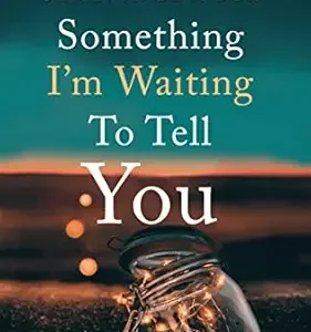 Something Im Waiting To Tell You